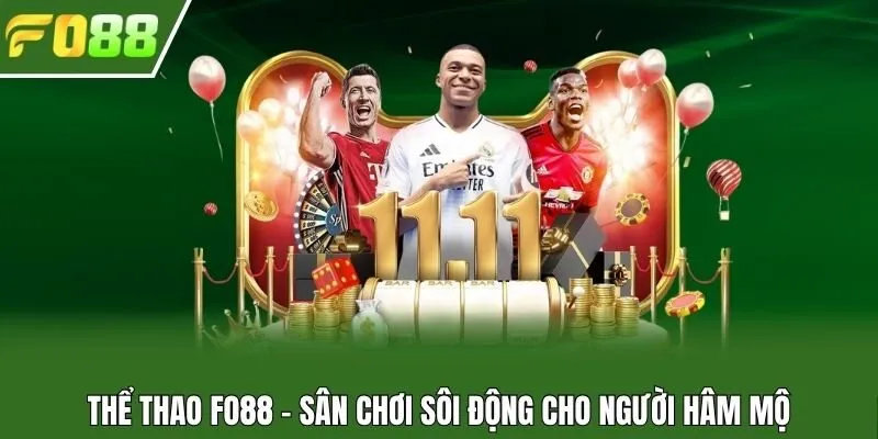 Thể thao Fo88 - Sân chơi sôi động cho người hâm mộ